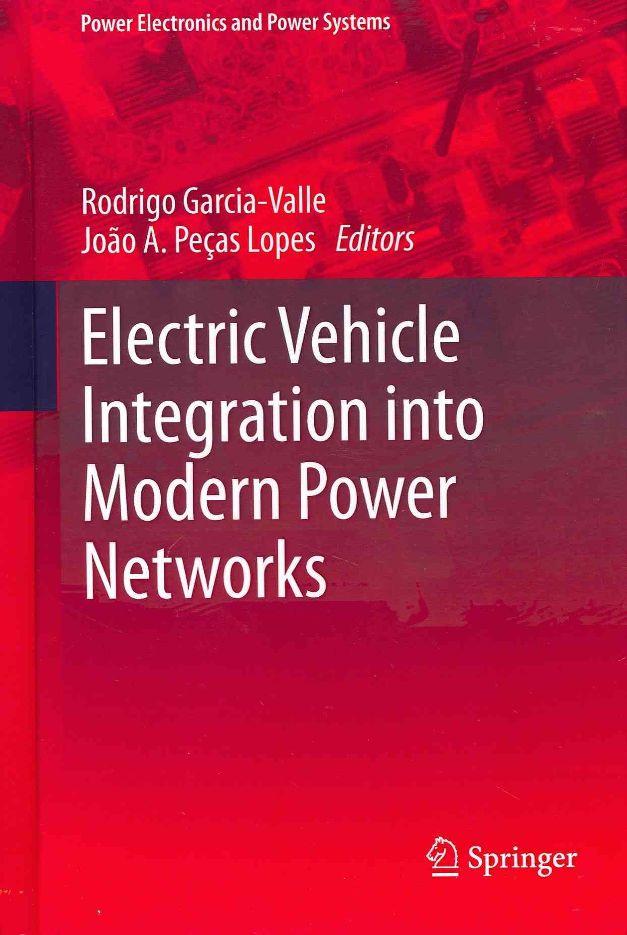 Electric Vehicle Integration Into Modern Power Networks 9781461401339