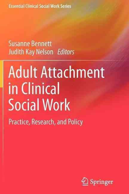 Adult Attachment in Clinical Social Work 9781461414551 (Paperback)
