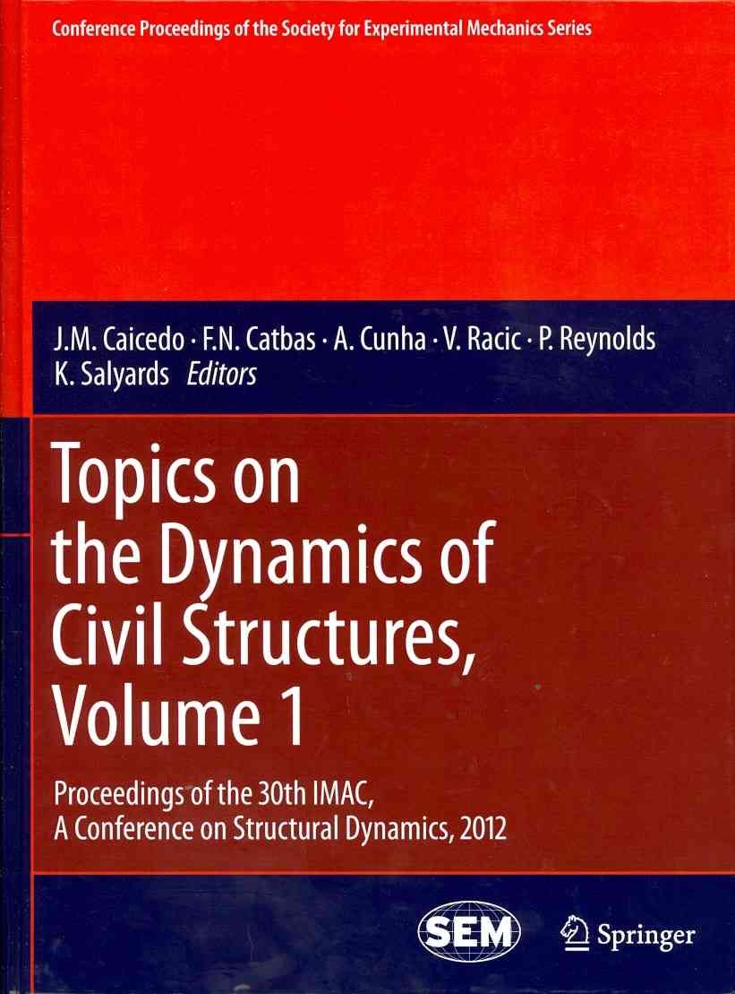 Topics on the Dynamics of Civil Structures Volume 1 9781461424123