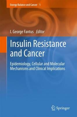 Insulin Resistance and Cancer By I. George Fantus (editor) (Paperback)