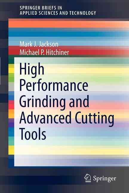 High Performance Grinding and Advanced Cutting Tools 9781461431152