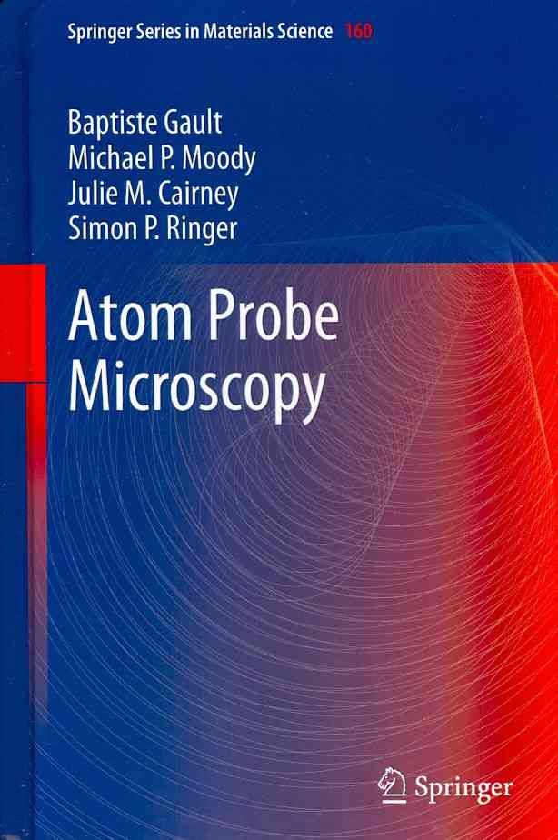 Atom Probe Microscopy By Baptiste Gault 9781461434351 (Hardback)