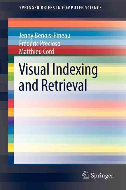 Visual Indexing and Retrieval By Benois-Pineau, Jenny 9781461435877