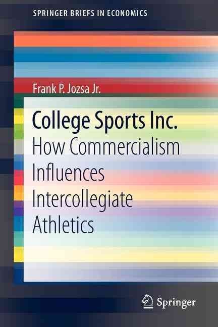 College Sports Inc By Frank P. Jozsa 9781461449683 (Paperback)