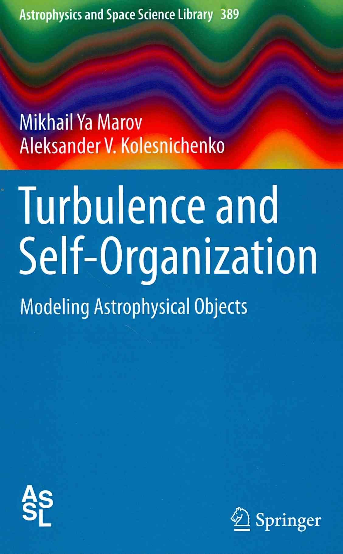 Turbulence and Self-Organization By M. IA Marov, A. V. Kolesnichenko