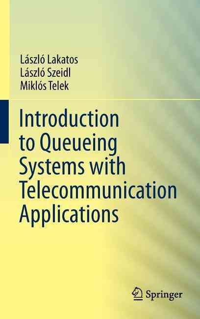 Introduction to Queueing Systems With Telecommunication Applications
