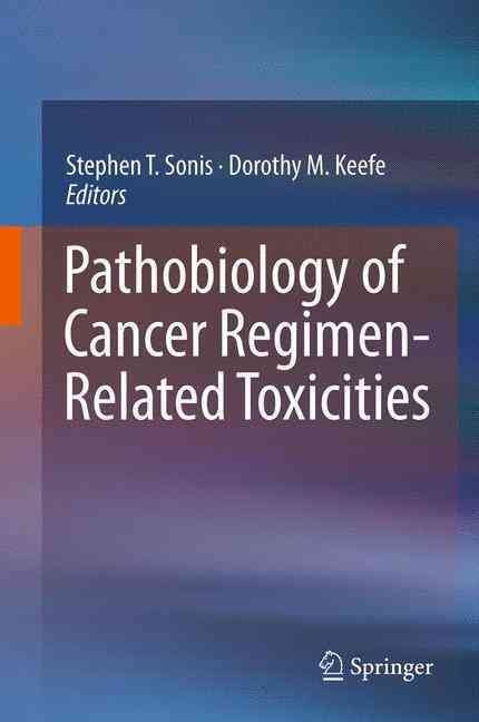 Pathobiology of Cancer Regimen-Related Toxicities 9781461454373