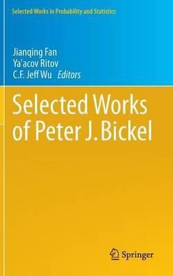 Selected Works of Peter J. Bickel 9781461455431 (Hardback)