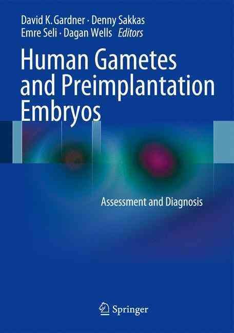 Human Gametes and Preimplantation Embryos 9781461466505 (Hardback)
