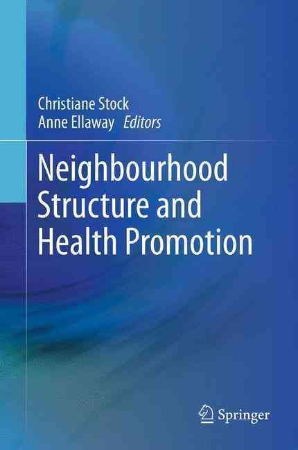Neighbourhood Structure and Health Promotion 9781461466710 (Hardback)