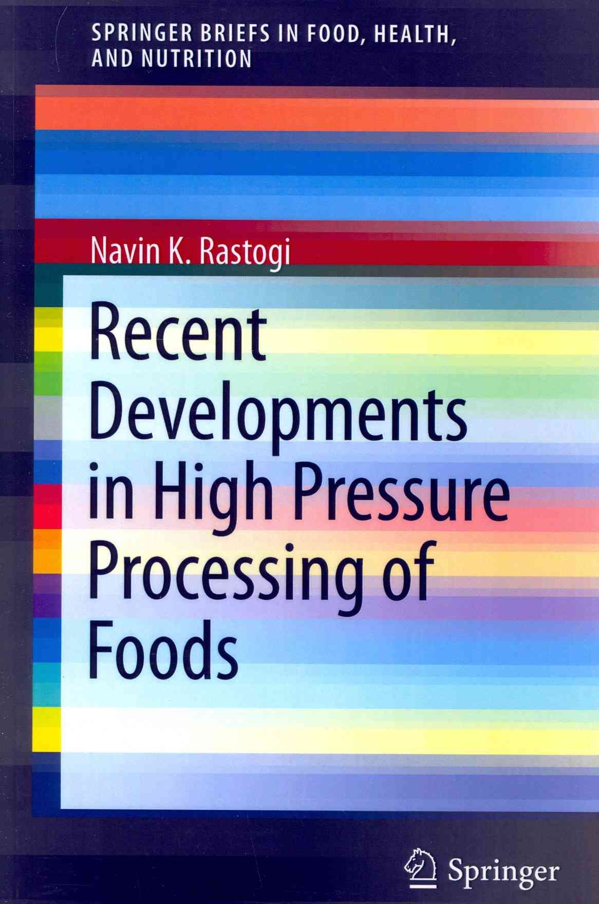 Recent Developments in High Pressure Processing of Foods 9781461470540