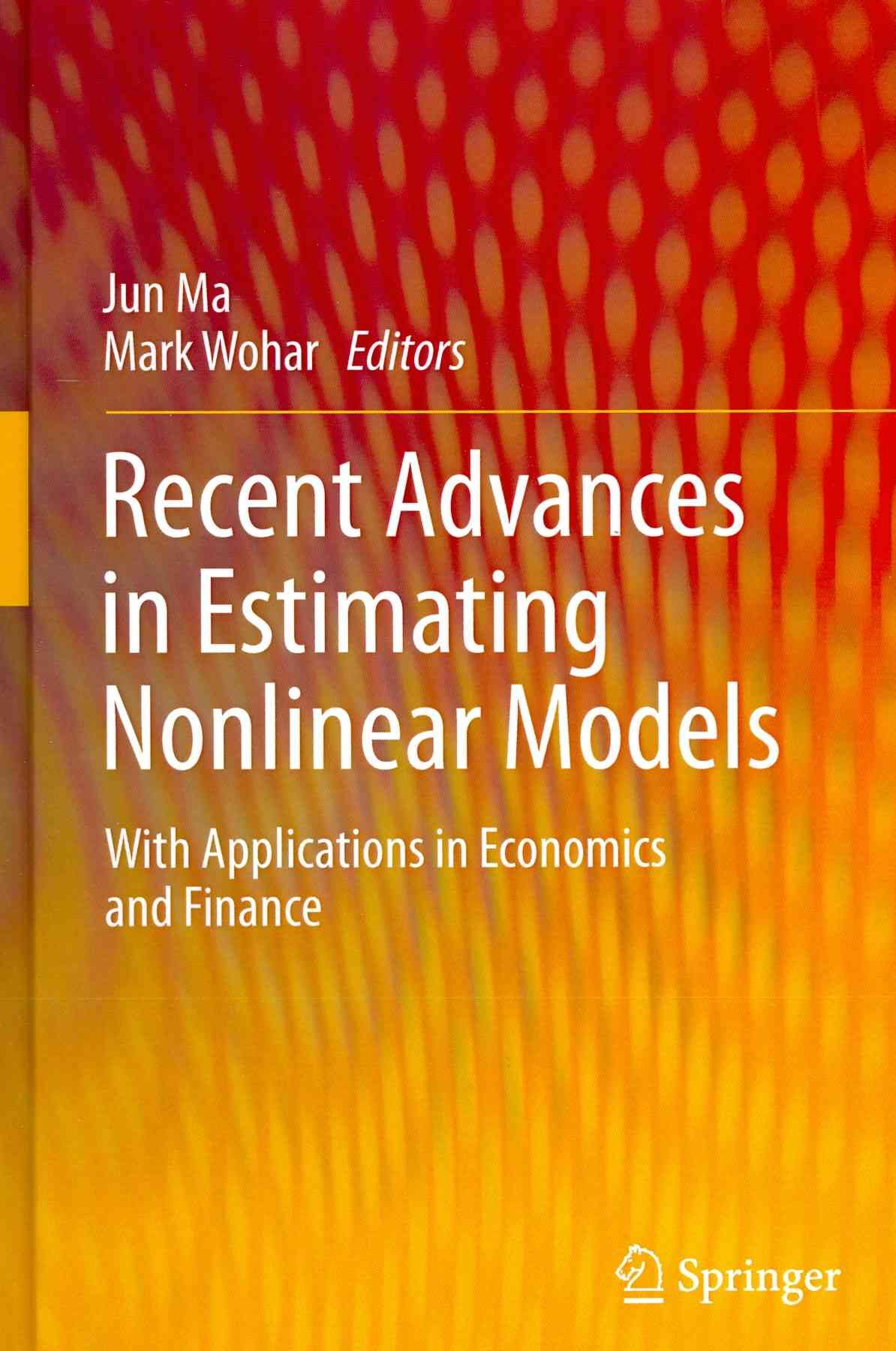 Recent Advances in Estimating Nonlinear Models : With Applications in Economics and Finance