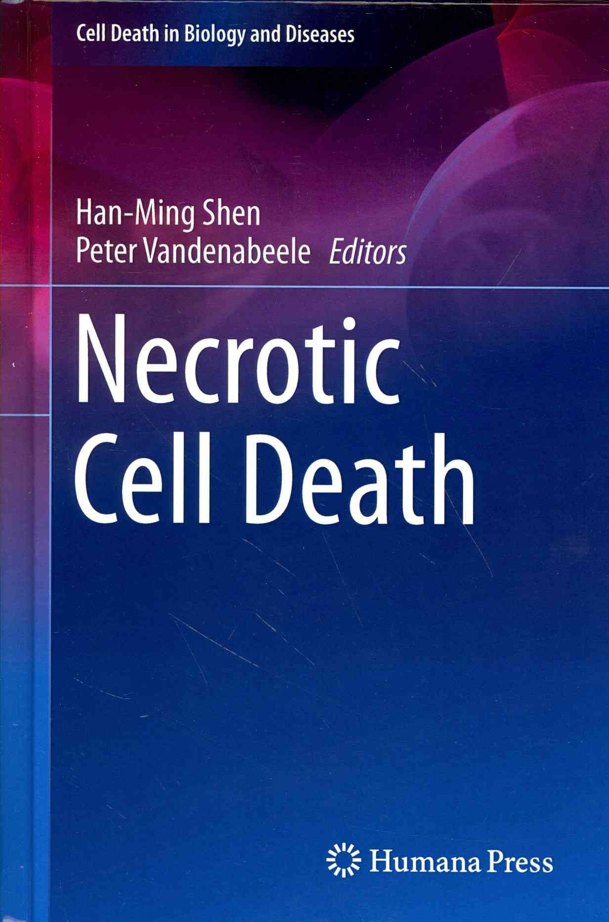 Necrotic Cell Death By Shen, Han-Ming 9781461482192 (Hardback)