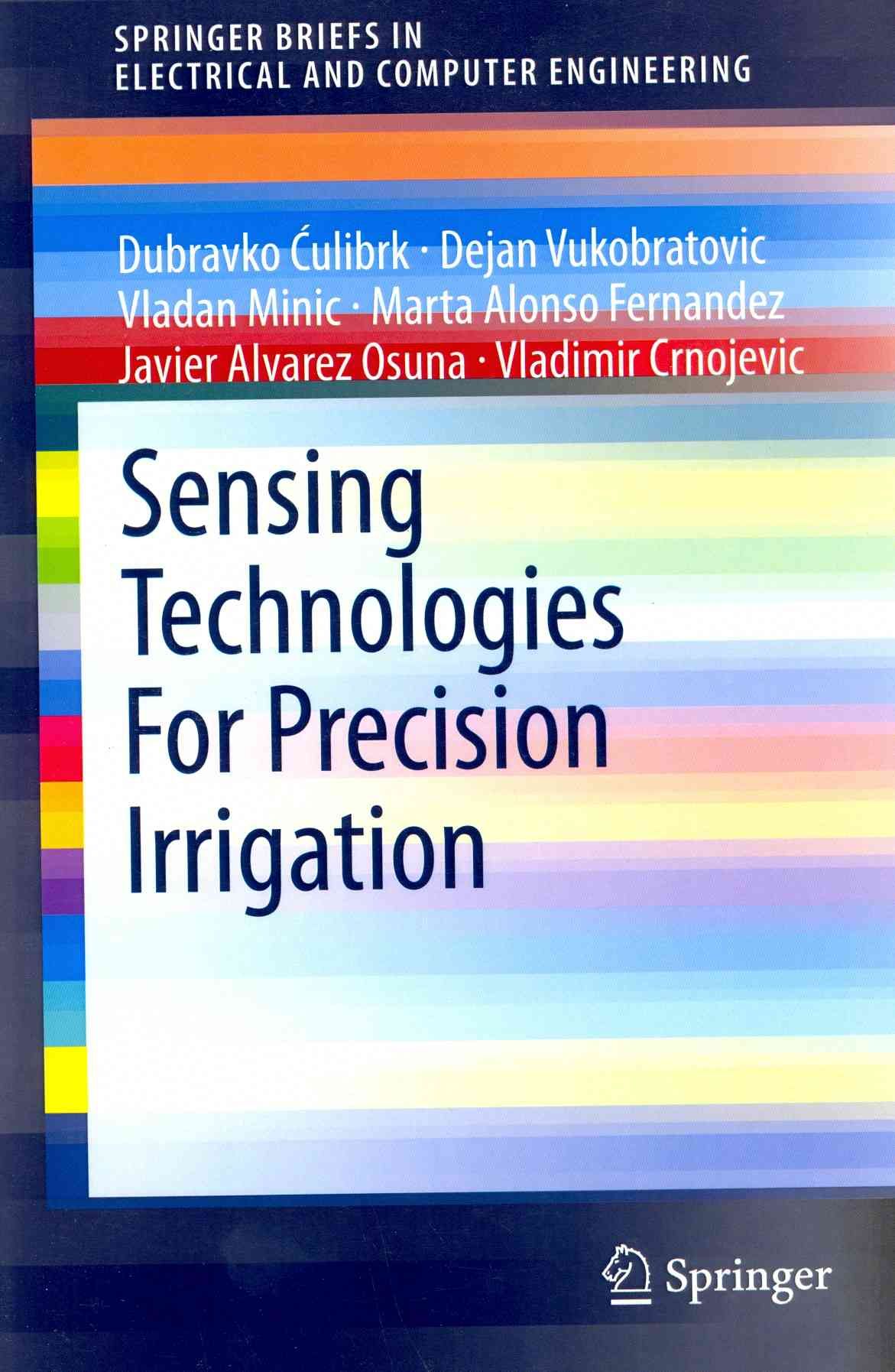 Sensing Technologies For Precision Irrigation By ?ulibrk, Dubravko