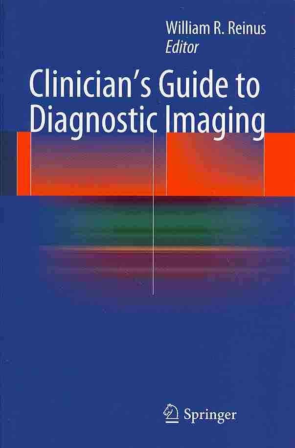 Clinician's Guide to Diagnostic Imaging By William R. Reinus (editor)