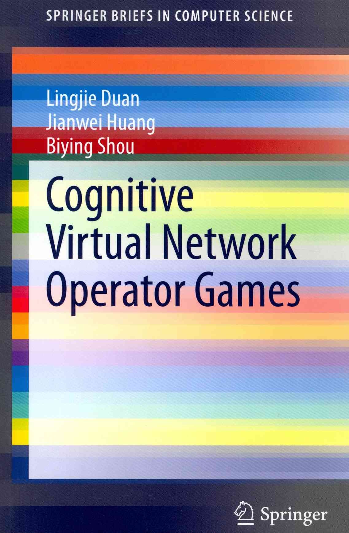 Cognitive Virtual Network Operator Games By Lingjie Duan 9781461488897
