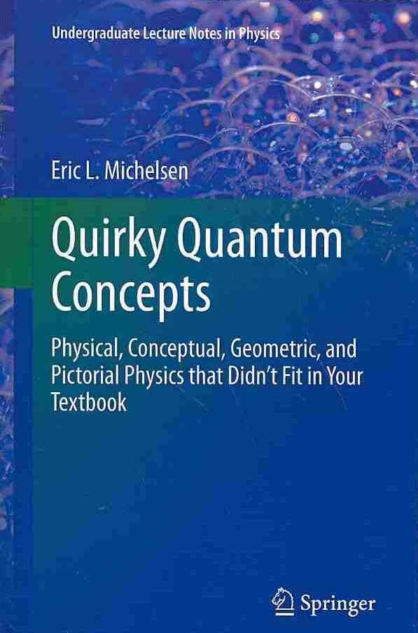 Quirky Quantum Concepts By Eric L. Michelsen 9781461493044 (Paperback)