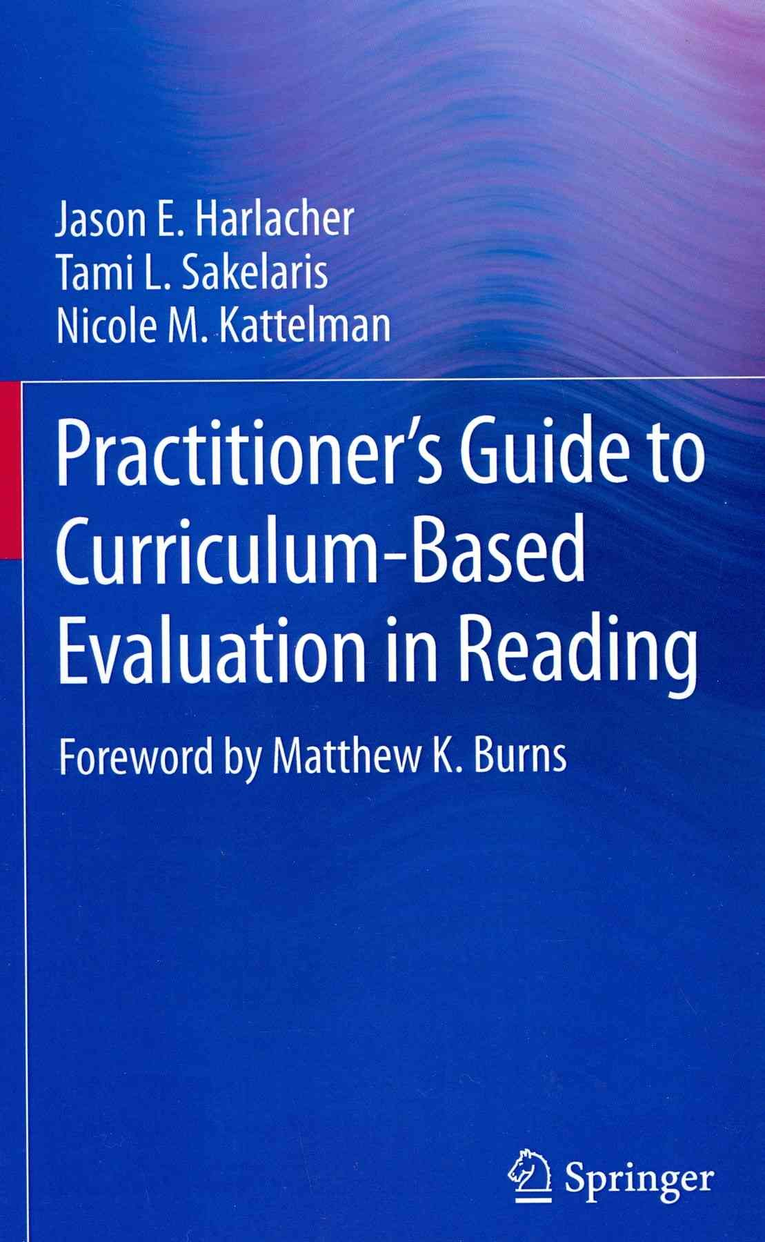 Practitioner's Guide to Curriculum-Based Evaluation in Reading