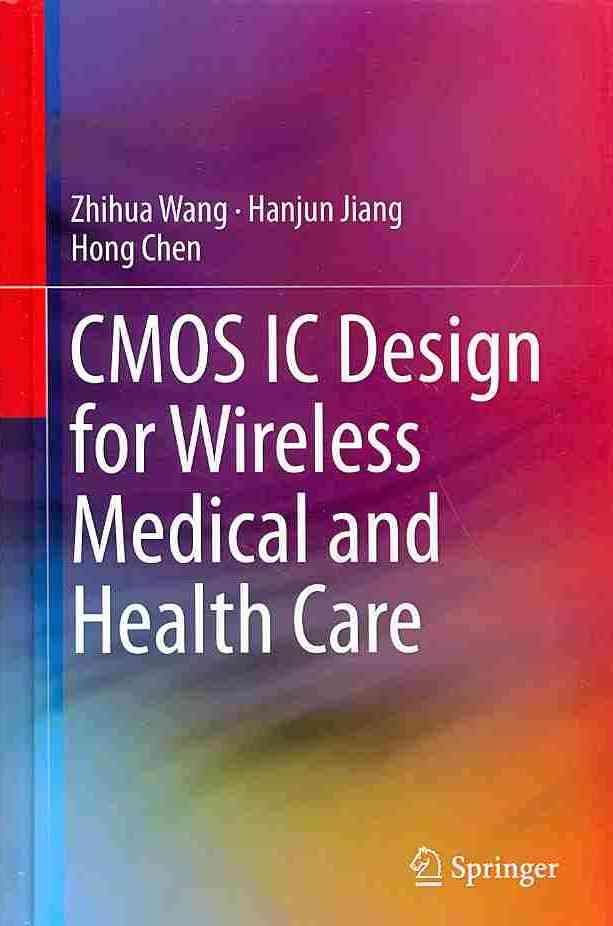 CMOS IC Design for Wireless Medical and Health Care By Wang, Zhihua