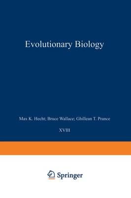 Evolutionary Biology : Volume 18 By Hecht, Max 9781461569794