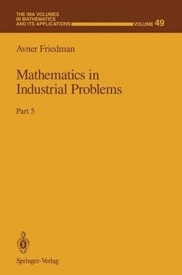 Mathematics in Industrial Problems By Avner Friedman 9781461574071