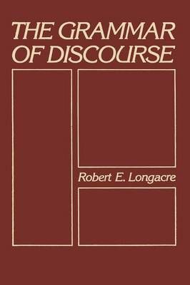 The Grammar of Discourse By Longacre, Robert 9781461580201 (Paperback)