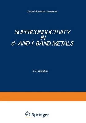 Superconductivity in D- And F-Band Metals By D. Douglass (editor)
