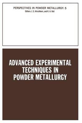 Advanced Experimental Techniques in Powder Metallurgy 9781461589839