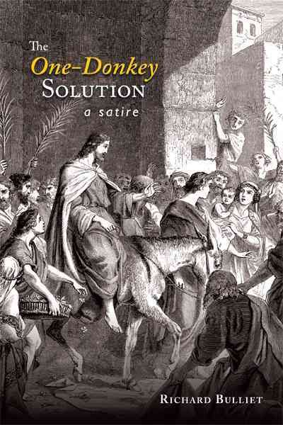 The One-Donkey Solution By Richard Bulliet 9781462000128 (Paperback)