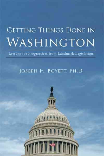 Getting Things Done in Washington By Joseph H Boyett Ph D (Hardback)
