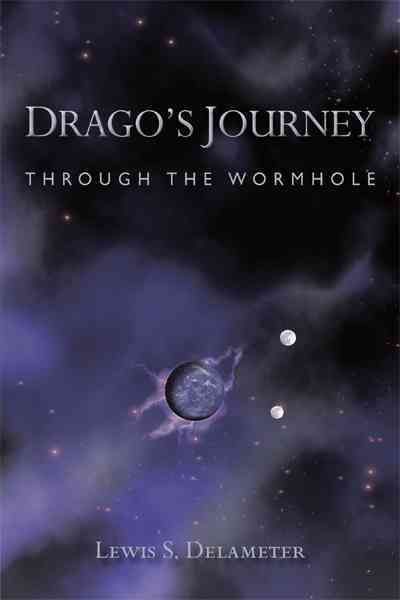 Drago's Journey By Lewis S Delameter 9781462007011 (Paperback)