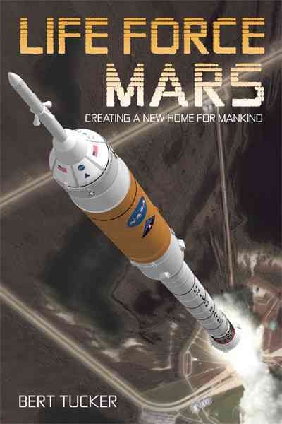 Life Force Mars By Bert Tucker 9781462012473 (Paperback)