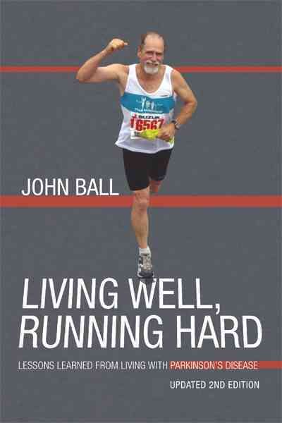 Living Well, Running Hard By John, Dr Ball 9781462014309 (Paperback)