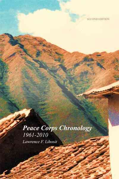 Peace Corps Chronology; 1961-2010 By Lihosit, Lawrence F. (Hardback)