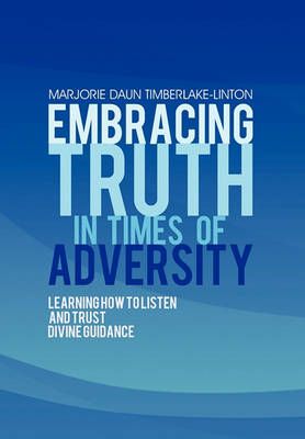 Embracing Truth in Times of Adversity 9781462017485 (Paperback)