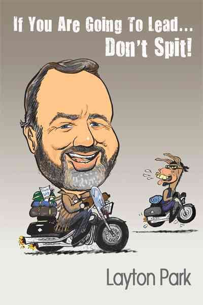 If You Are Going to Lead... Don't Spit! By Col Layton Park (Paperback)