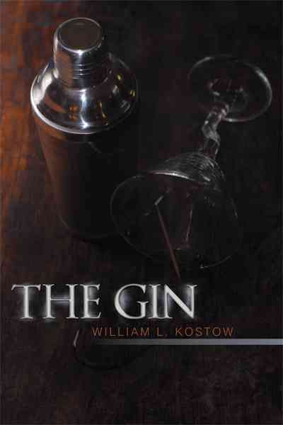 The Gin By William L Kostow 9781462021505 (Hardback)