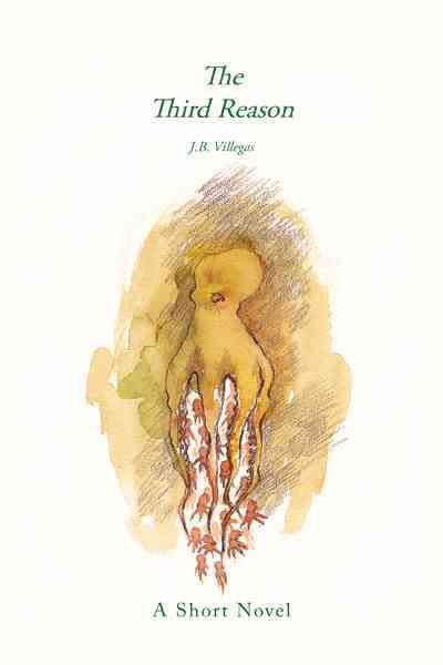 The Third Reason By J B Villegas 9781462023424 (Hardback)