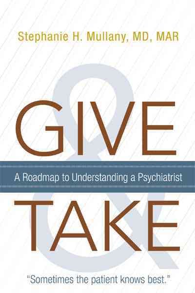 Give and Take By Stephanie H, MD Mullany Mar 9781462026869 (Paperback)
