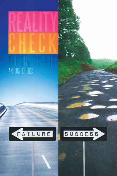 Reality Check: Poetry of Life By Chuck, Antoni 9781462029402