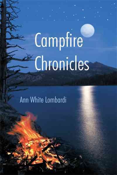 Campfire Chronicles By Ann White Lombardi 9781462029693 (Paperback)