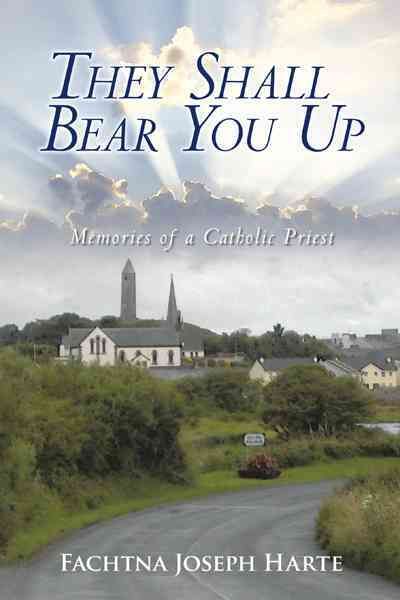 They Shall Bear You Up By Fachtna Joseph Harte 9781462036295