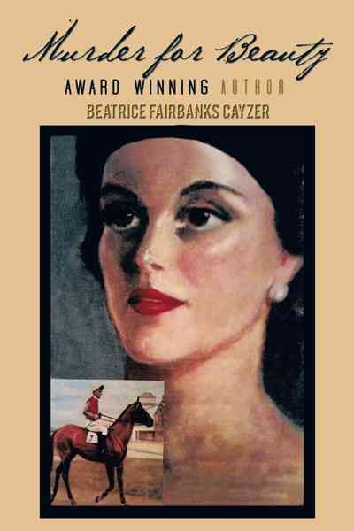 Murder for Beauty By Beatrice Fairbanks Cayzer 9781462043149
