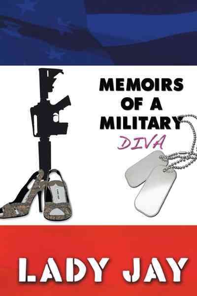 Memoirs of a Military Diva By Lady Jay 9781462050796 (Paperback)