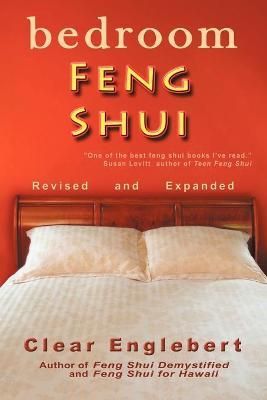 Bedroom Feng Shui: Revised Edition By Englebert, Clear 9781462051557