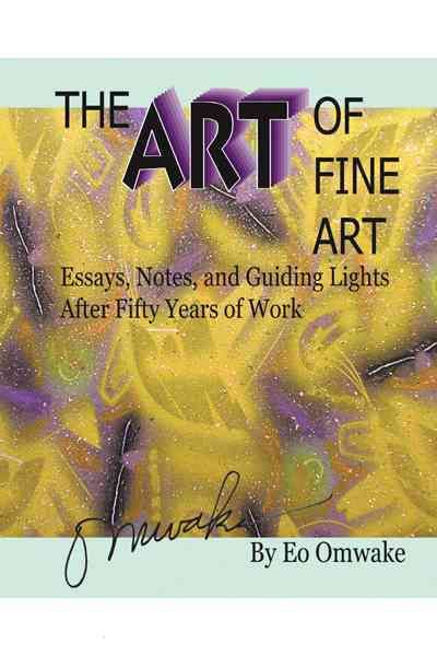 The Art of Fine Art By Eo Omwake 9781462056187 (Paperback)