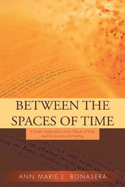 Between the Spaces of Time By Ann Marie L Bonasera 9781462059324