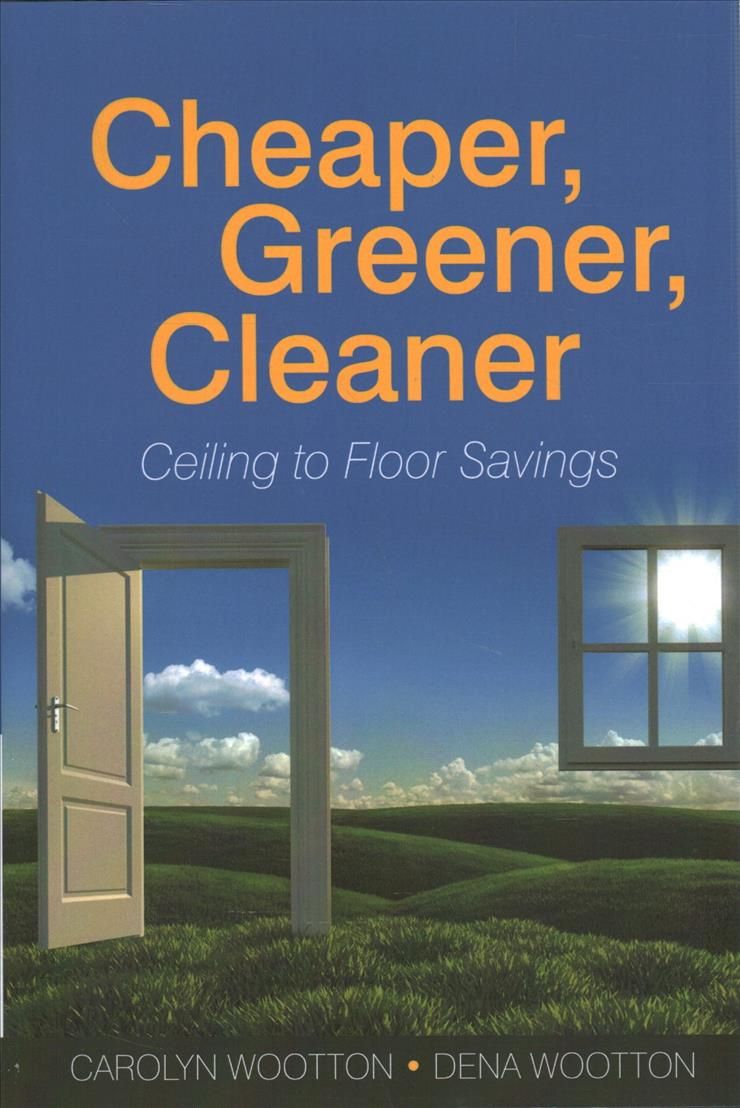 Cheaper, Greener, Cleaner By Carolyn Wootton 9781462066896 (Hardback)