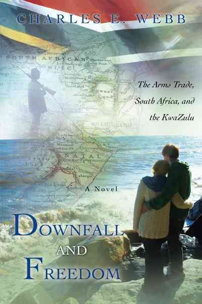Downfall and Freedom By Charles E Webb 9781462068166 (Hardback)