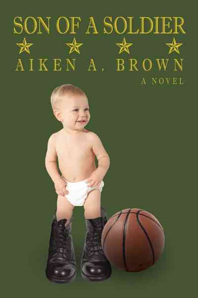 Son of a Soldier By Aiken A Brown 9781462070077 (Paperback)